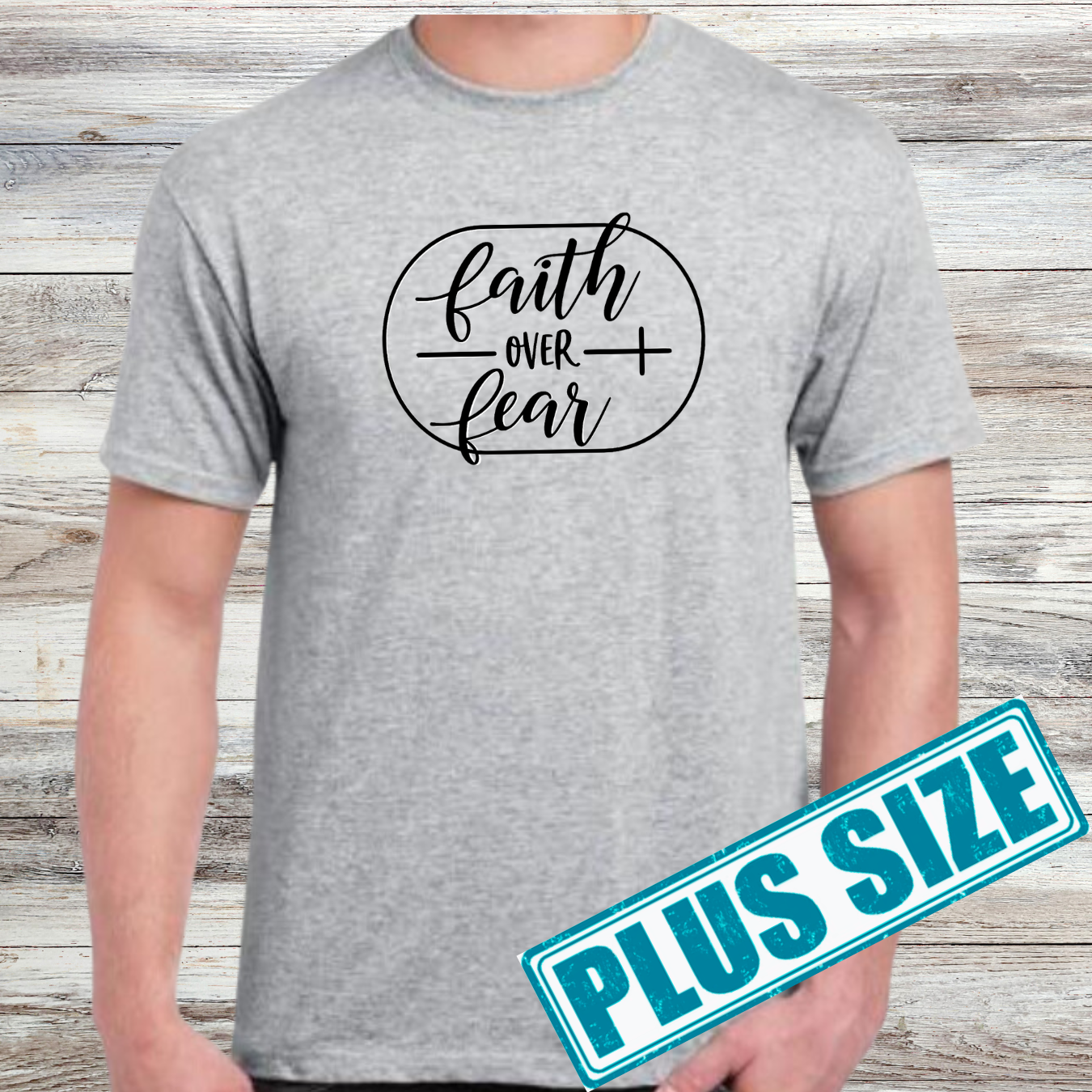 Faith Over Fear Shirt (Plus)