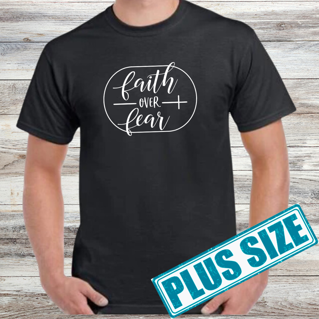 Faith Over Fear Shirt (Plus)