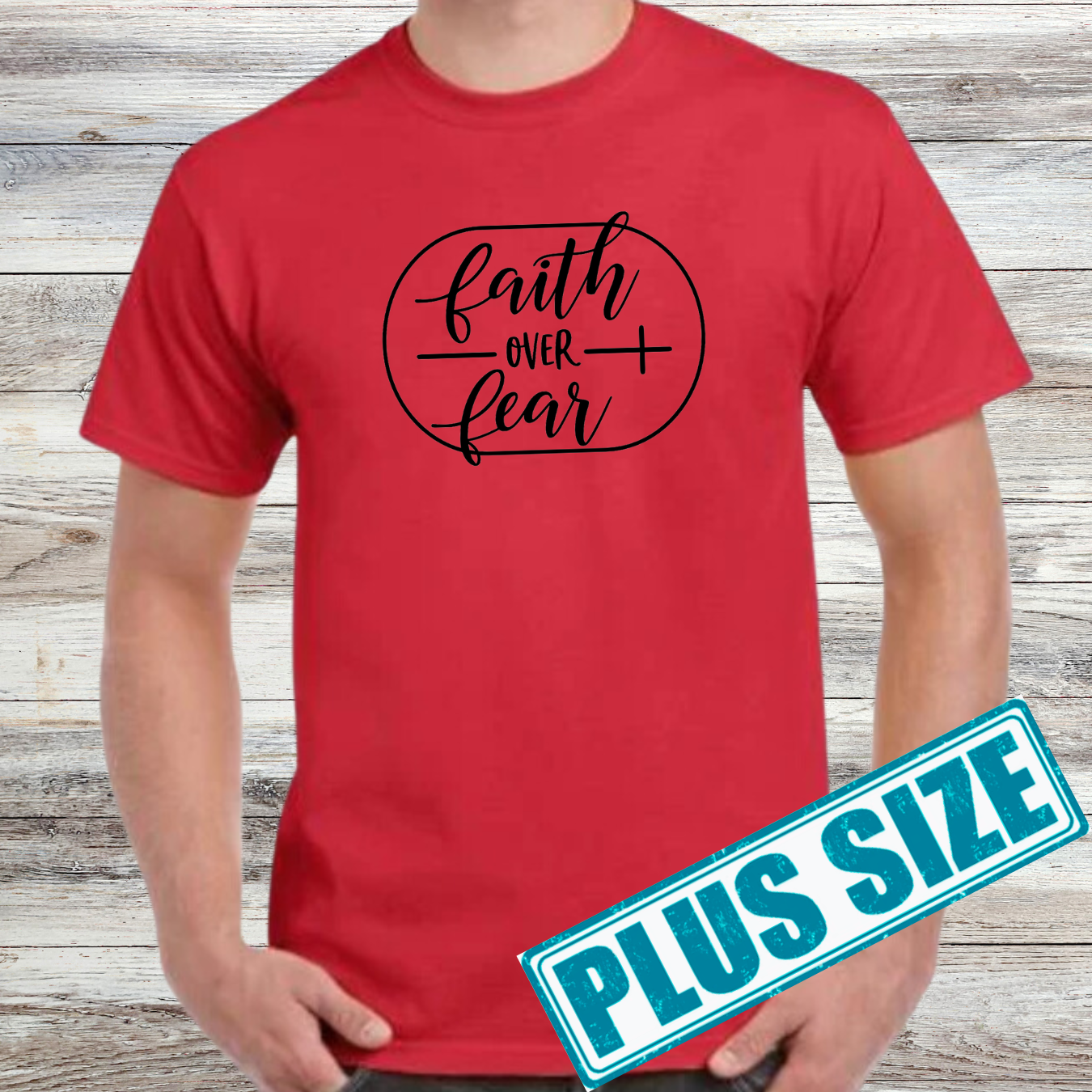 Faith Over Fear Shirt (Plus)