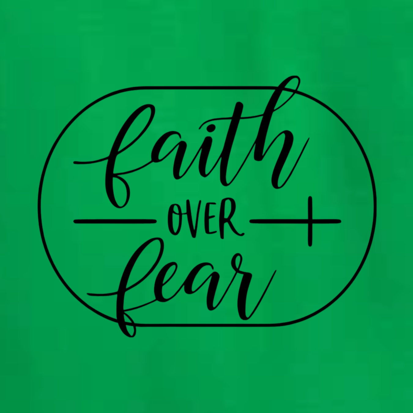 Faith Over Fear Shirt (Plus)