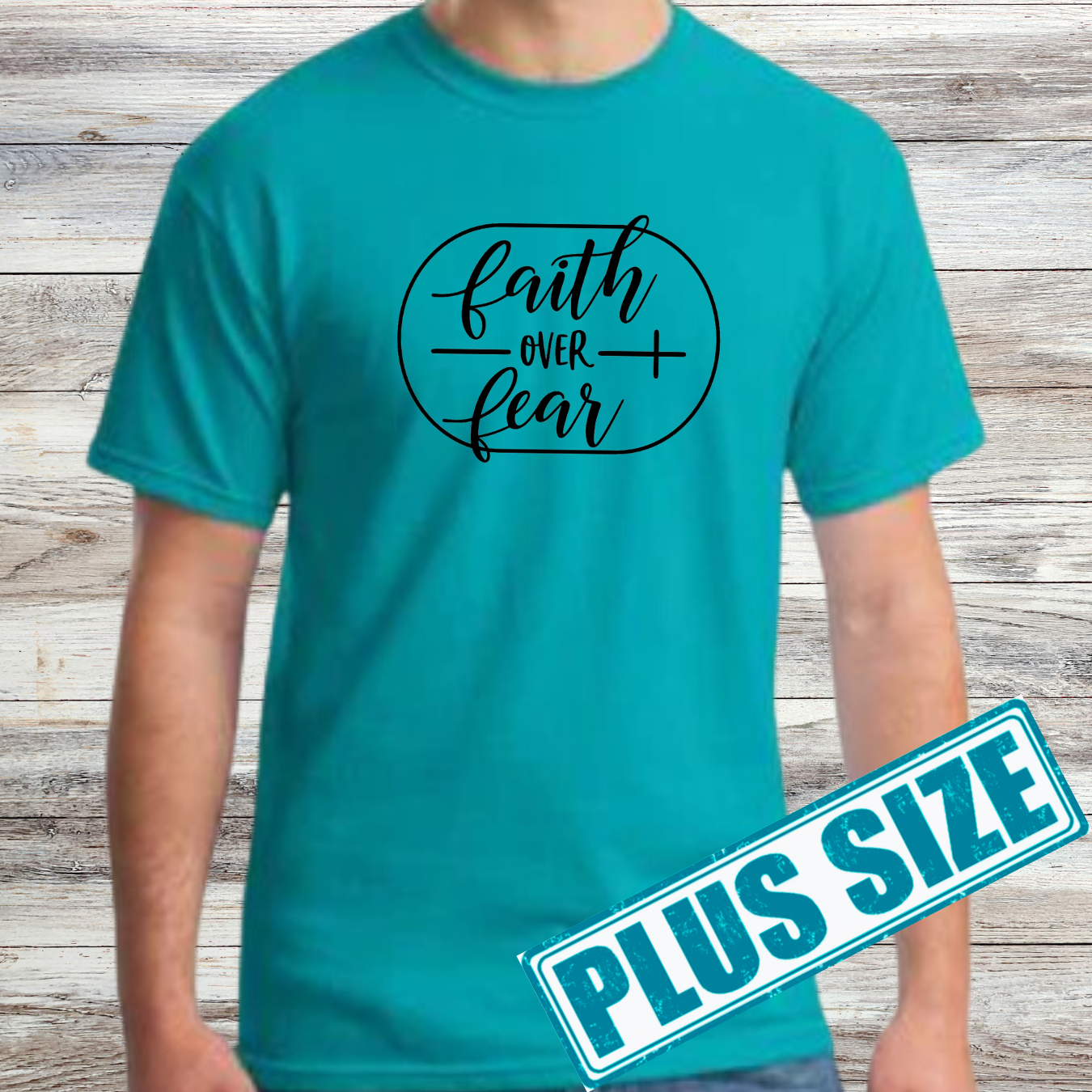 Faith Over Fear Shirt (Plus)