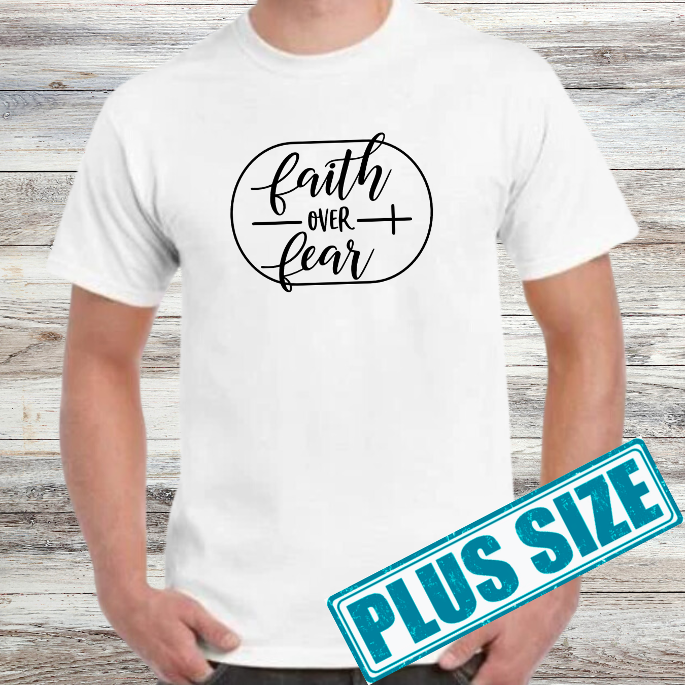 Faith Over Fear Shirt (Plus)