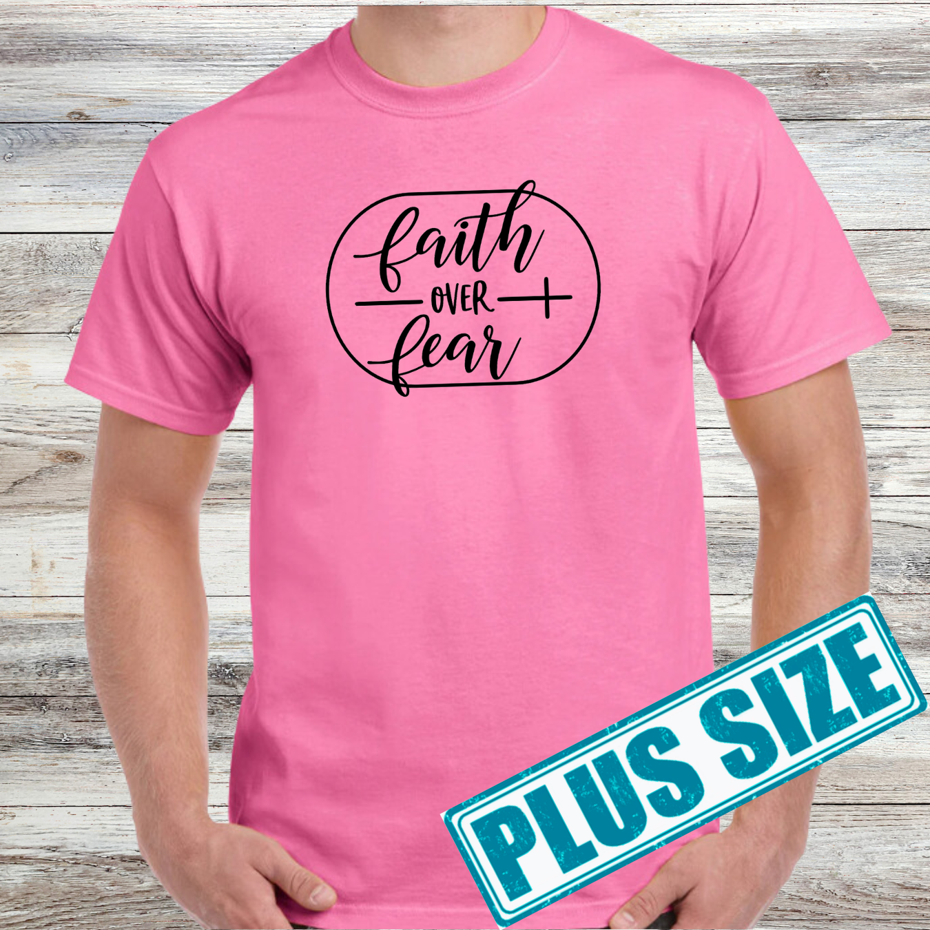 Faith Over Fear Shirt (Plus)