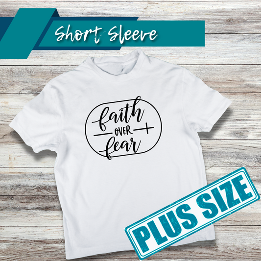 Faith Over Fear Shirt (Plus)